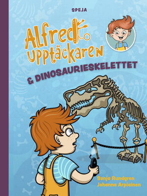 cover image of Alfred Upptäckaren och dinosaurieskelettet